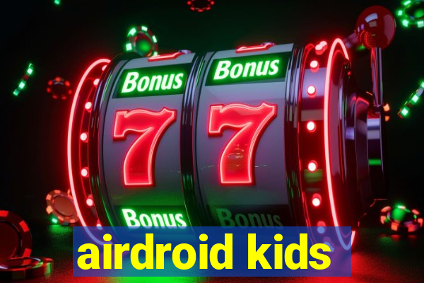 airdroid kids